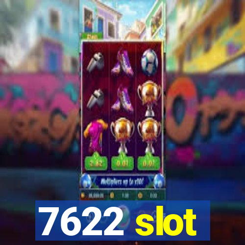 7622 slot